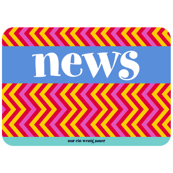 Allgemeine Wünsche - Sprüche - Sahneschnittchen - Postkarte im Format 14,8 x 10,5 cm - News – nur ein wenig sauer