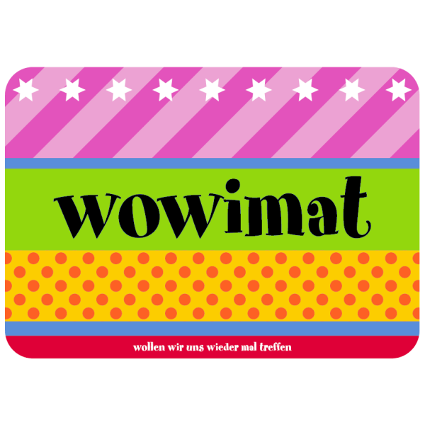 Allgemeine Wünsche Sahneschnittchen Postkart "wowimat - wollen wir uns wieder mal treffen"