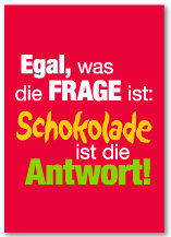 Allgemeine Wünsche - Sprüche - unARTig - Glückwunschkarte im Format 11,5 x 17cm mit Umschlag - Egal, was die Frage ist:...