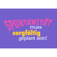 unARTig Postkarte Spontanität muss sorgfältig...