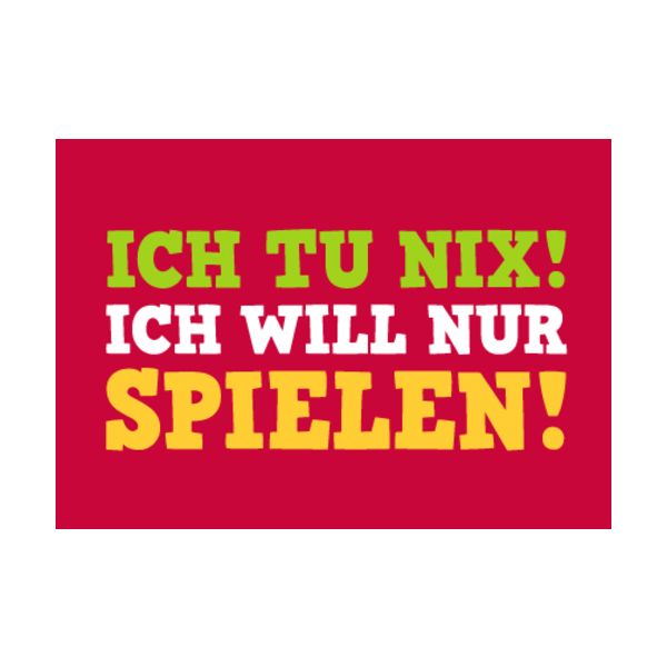 Allgemeine Wünsche - Sprüche - unARTig - Postkarte im Format 15 x 10 cm - "Ich tu nix! Ich will nur spielen!"