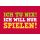 Allgemeine Wünsche - Sprüche - unARTig - Postkarte im Format 15 x 10 cm - "Ich tu nix! Ich will nur spielen!"