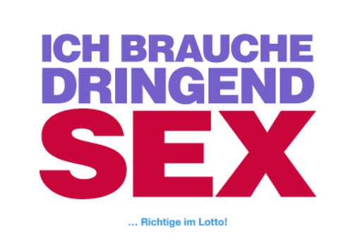 GO-UPS-044a - unARTig - Postkarte - "Spruch" - Format: 10 x 15 cm - Dekor: "Ich brauche dringen Sex....Richtige im Lotto!"