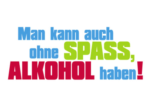 Allgemeine Wünsche - Sprüche - unARTig - Postkarte im Format 15 x 10 cm - "Man kann auch ohne Spass, Alkohol haben!"