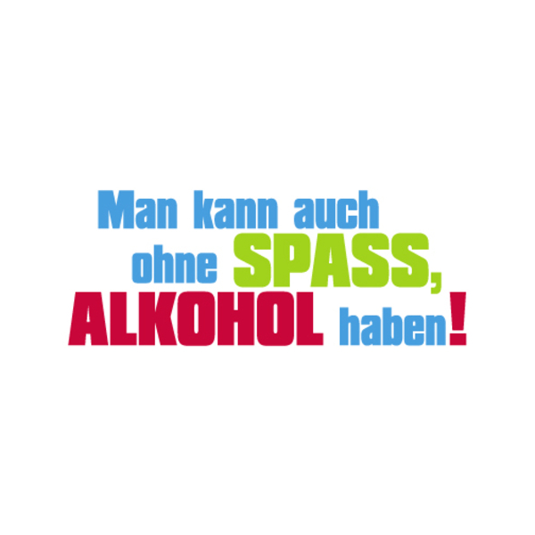 Allgemeine Wünsche - Sprüche - unARTig - Postkarte im Format 15 x 10 cm - "Man kann auch ohne Spass, Alkohol haben!"