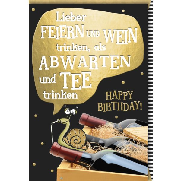 Geburtstag Glückwunschkarte mit Umschlag Goldig Lieber Feiern und Wein trinken, als abwarten und Tee trinken