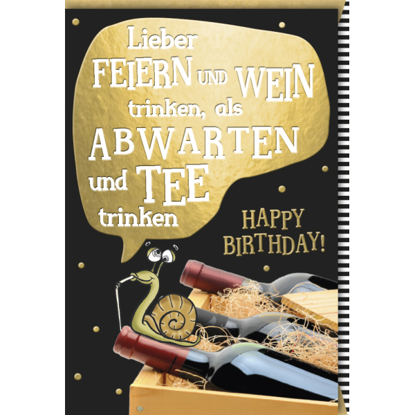 Geburtstag Glückwunschkarte mit Umschlag Goldig Lieber Feiern und Wein trinken, als abwarten und Tee trinken