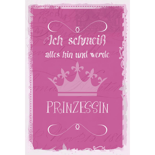 Postkarte True Words Glückwunschkarte "Ich schmeiß alles hin  und werde Prinzessin"