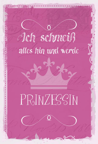 Postkarte - True Words - Glückwunschkarte im Format 11,5 x 17 cm - "Ich schmeiß alles hin  und werde Prinzessin"