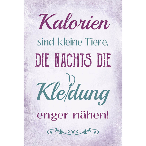 Postkarte True Words Glückwunschkarte Kalorien sind kleine Tiere, die Nachts die Kleidung enger nähen