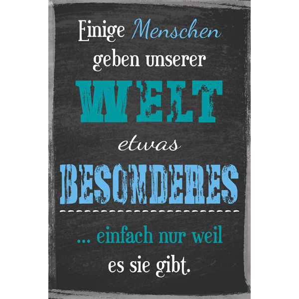 Postkarte True Words Glückwunschkarte Einige Menschen geben unserer Welt etwas besonderes, einfach weil es sie gibt