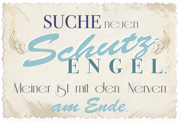 Postkarte - True Words - Glückwunschkarte im Format 11,5 x 17 cm - "Suche neuen Schutzengel, meiner ist mit den Nerven am Ende"