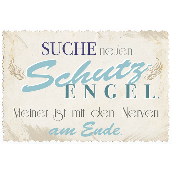 Postkarte True Words Glückwunschkarte "Suche neuen Schutzengel, meiner ist mit den Nerven am Ende"