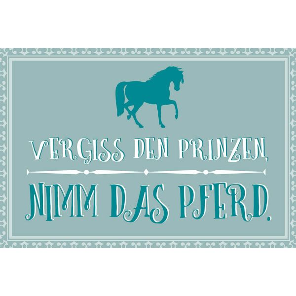 Postkarte True Words Glückwunschkarte "Vergiss den Prinzen, nimm das Pferd"