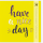 Allgemeine Wünsche Good Vibes Quadratische unverpackte Glückwunschkarte mit Umschlag Have a nice day