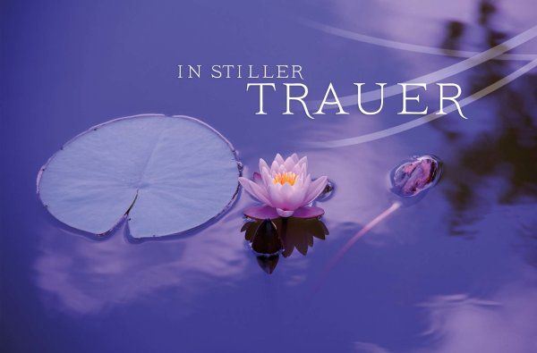 A - Trauer – Beileid – Kondolenz - Trauerkarte im Format 11,5 x 17 cm mit Umschlag - In stiller Trauer