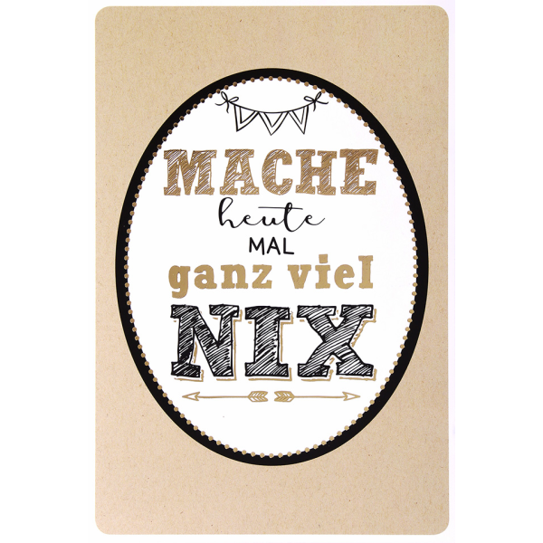 Postkarte True Words Glückwunschkarte "Mache heute mal ganz viel NIX"