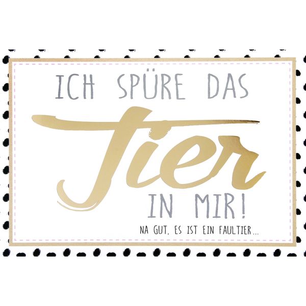 Postkarte True Words Glückwunschkarte "Ich spüre das Tier in mir...na gut, es ist ein Faultier"