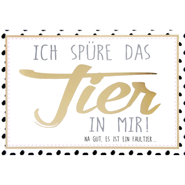Postkarte True Words Glückwunschkarte "Ich spüre das Tier in mir...na gut, es ist ein Faultier"