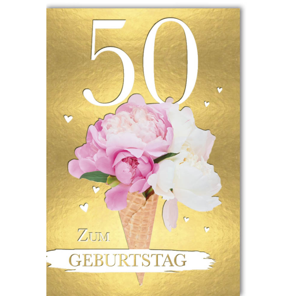 50. Geburtstag Glückwunschkarte Blumen in Eistüte