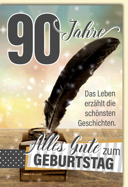90. Geburtstag - Glückwunschkarte im Format 11,5 x 17 cm - Schreibfeder