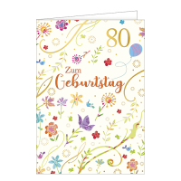 80. Geburtstag - A4 Karte mit Umschlag – Blumen -...