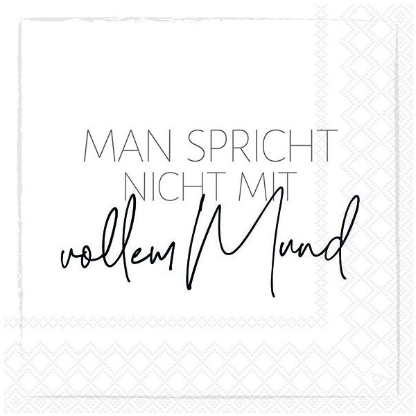 A Servietten 33x33 cm Man spricht nicht mit vollem Mund