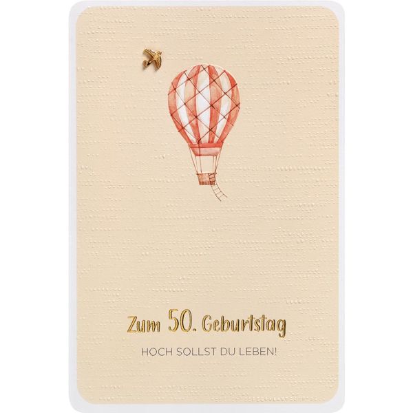 50. Geburtstag Heißluftballon Hoch sollst du Leben Finest Collection unverpackte Glückwunschkarte mit Umschlag