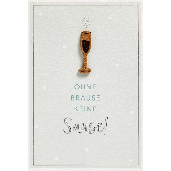Allgemeine Wünsche Ohne Brause keine Sause Moments Collection Glückwunschkarte mit Umschlag