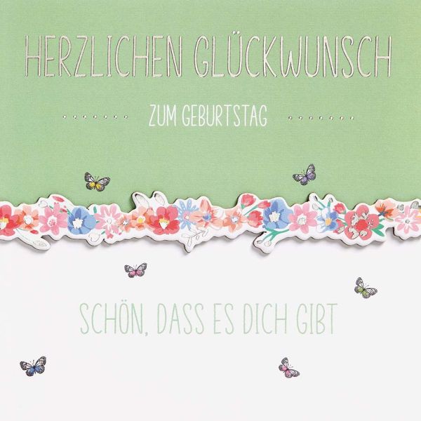 Geburtstag Feelings Quadratische unverpackte Glückwunschkarte mit Umschlag Blüten Schön, dass es Dich gibt Applikation