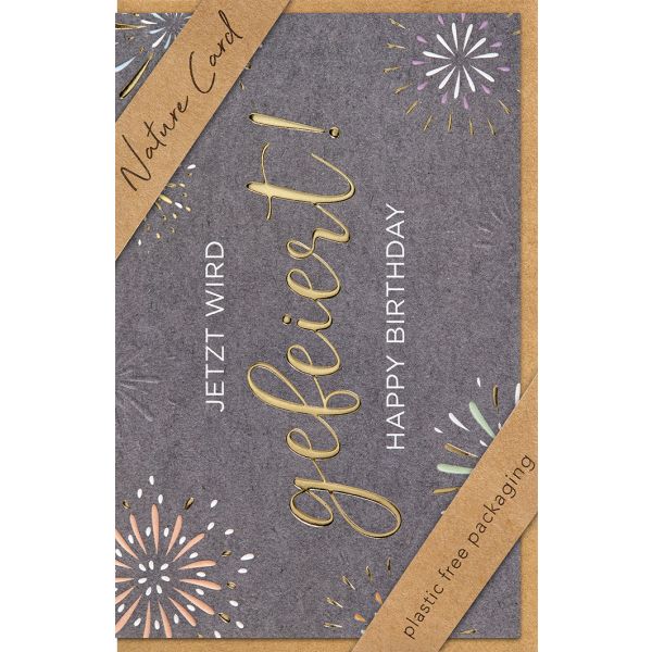 Geburtstag - Nature Card HANDMADE Karte mit Umschlag Jetzt wird gefeiert