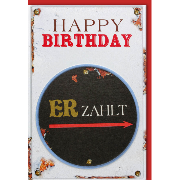 Geburtstag Glückwunschkarte mit Umschlag ER zahlt Happy Birthday