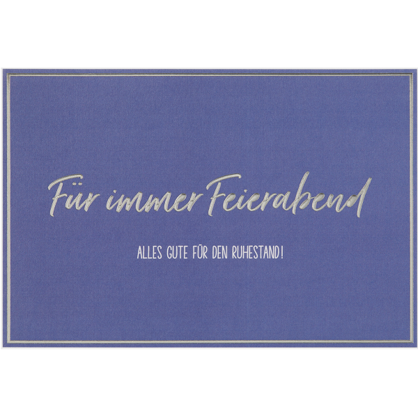 Ruhestand Karte mit Umschlag, unverpackt, Für immer Feierabend