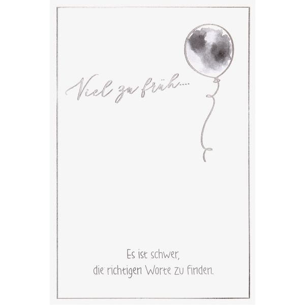 Trauer Beileid Kondolenzkarte mit Umschlag unverpackt Viel zu früh... Luftballon Es ist schwer die richtigen Worte zu finden