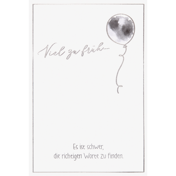 Trauer Beileid Kondolenzkarte mit Umschlag unverpackt Viel zu früh... Luftballon Es ist schwer die richtigen Worte zu finden