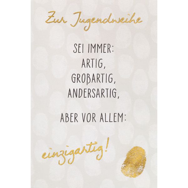 Jugendweihe Karte mit Umschlag, unverpackt, sei immer: artig, einzigartig