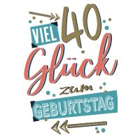 40. Geburtstag  Karte mit Briefumschlag Viel Glück,...