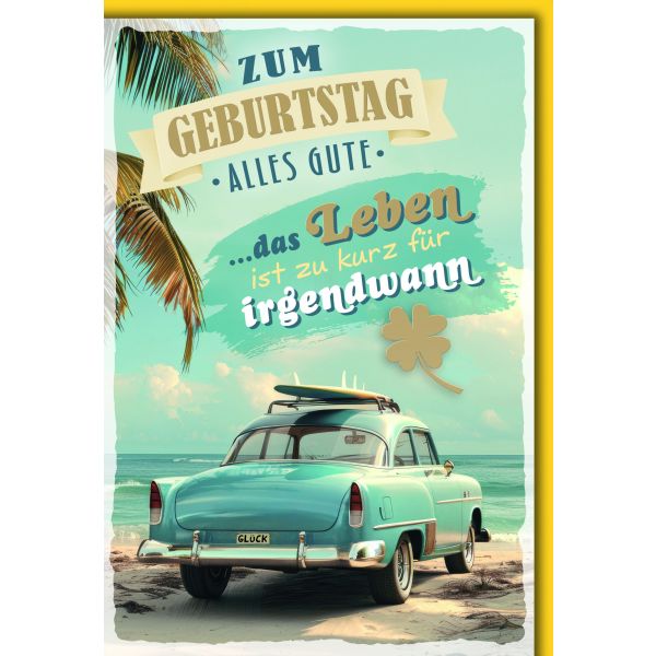 Geburtstag Glückwunschkarte mit Briefumschlag Das Leben ist zu kurz