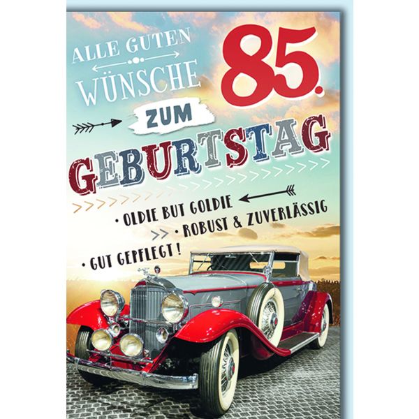 A - 85. Geburtstag Glückwunschkarte mit Briefumschlag Oldtimer,  Oldie but Goldie