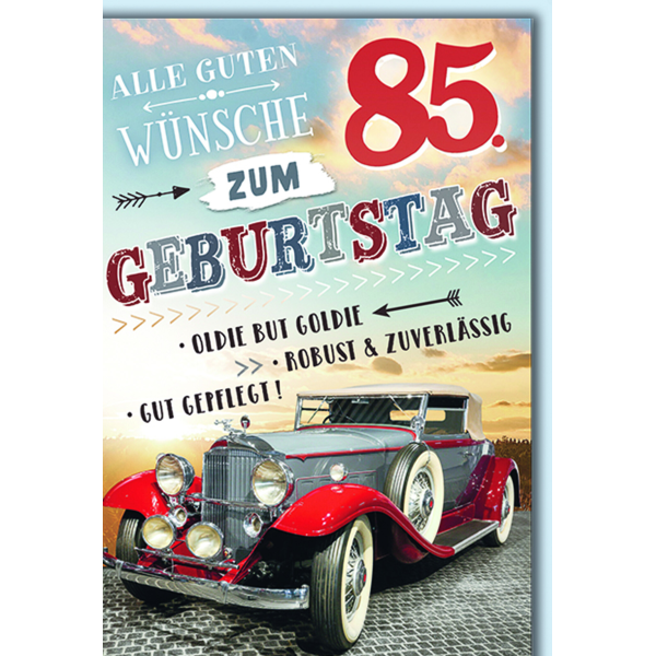 A - 85. Geburtstag Glückwunschkarte mit Briefumschlag Oldtimer,  Oldie but Goldie