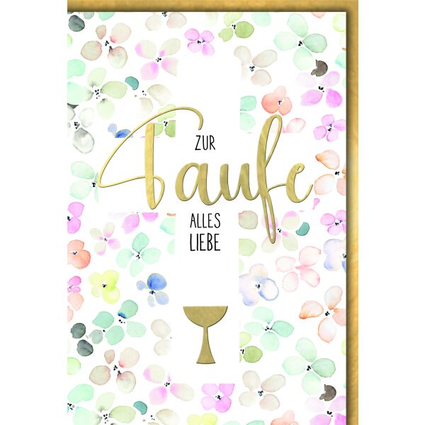 Taufe Blüten und goldener Kelch alles Liebe Glückwunschkarte mit Umschlag