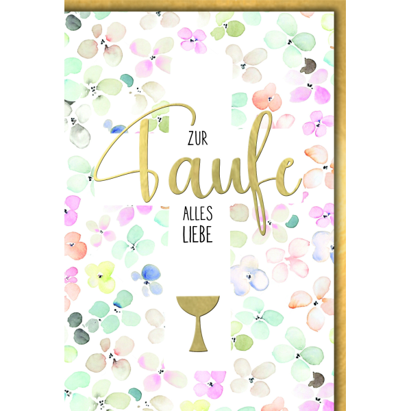 Taufe Blüten und goldener Kelch alles Liebe Glückwunschkarte mit Umschlag