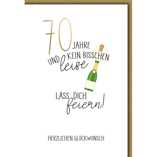 70. Geburtstag Sektflasche kein bisschen leise Glückwunschkarte mit Umschlag