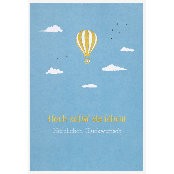 Geburtstag Simply Gold Collection unverpackte Glückwunschkarte mit Briefumschlag Heißluftballon Hoch sollst du leben!