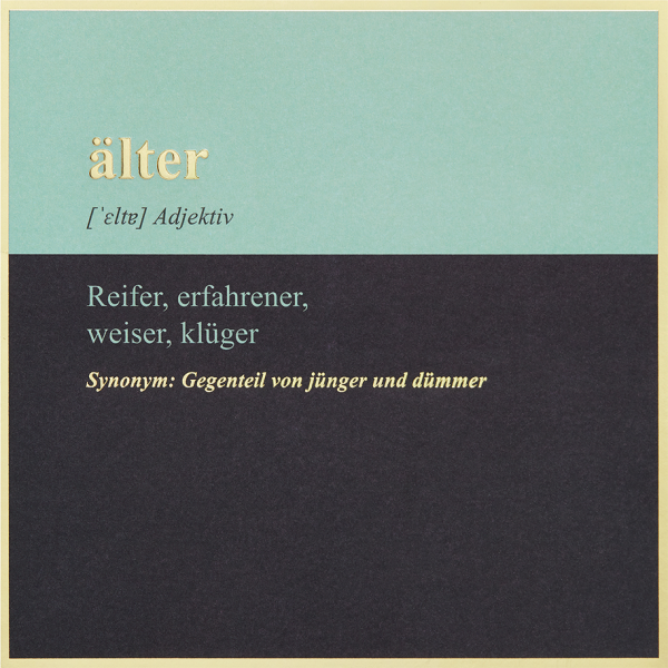 Allgemeine Wünsche Simply Gold Collection unverpackte Glückwunschkarte mit Briefumschlag älter Gegenteil von jünger und dümmer