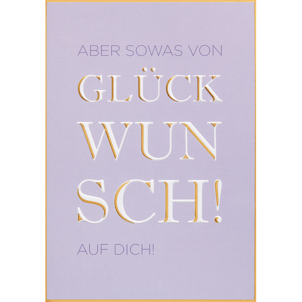 Geburtstag unverpackte Glückwunschkarte mit Umschlag Aber sowas von Glückwunsch