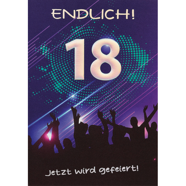 18. Geburtstag Glückwunschkarte mit Umschlag  Volljährigkeit Endlich 18 Jetzt wird gefeiert