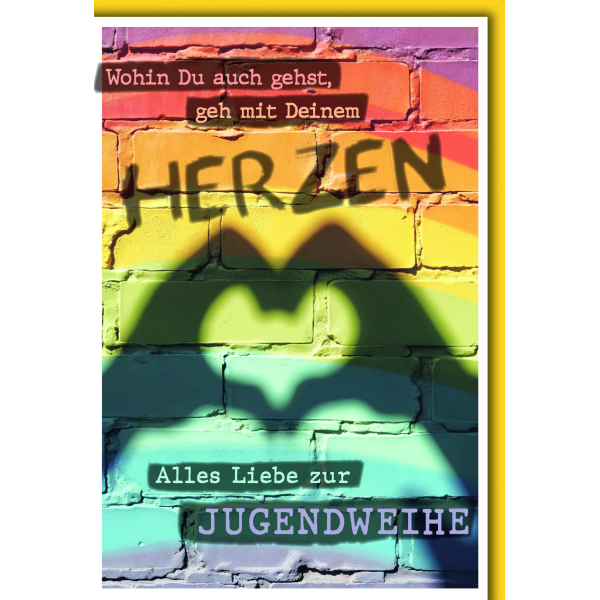Jugendweihe Glückwunschkarte mit Umschlag Regenbogenmauer Wohin Du auch gehst, geh mit Deinem Herzen