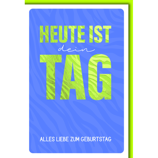 Geburtstag Glückwunschkarte mit Umschlag Heute ist Dein Tag Alles Liebe zum Geburtstag Schriftkarte