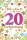 A - 20. Geburtstag – Zahlengeburtstag – Glückwunschkarte im Format 11,5 x 17 cm im Briefumschlag